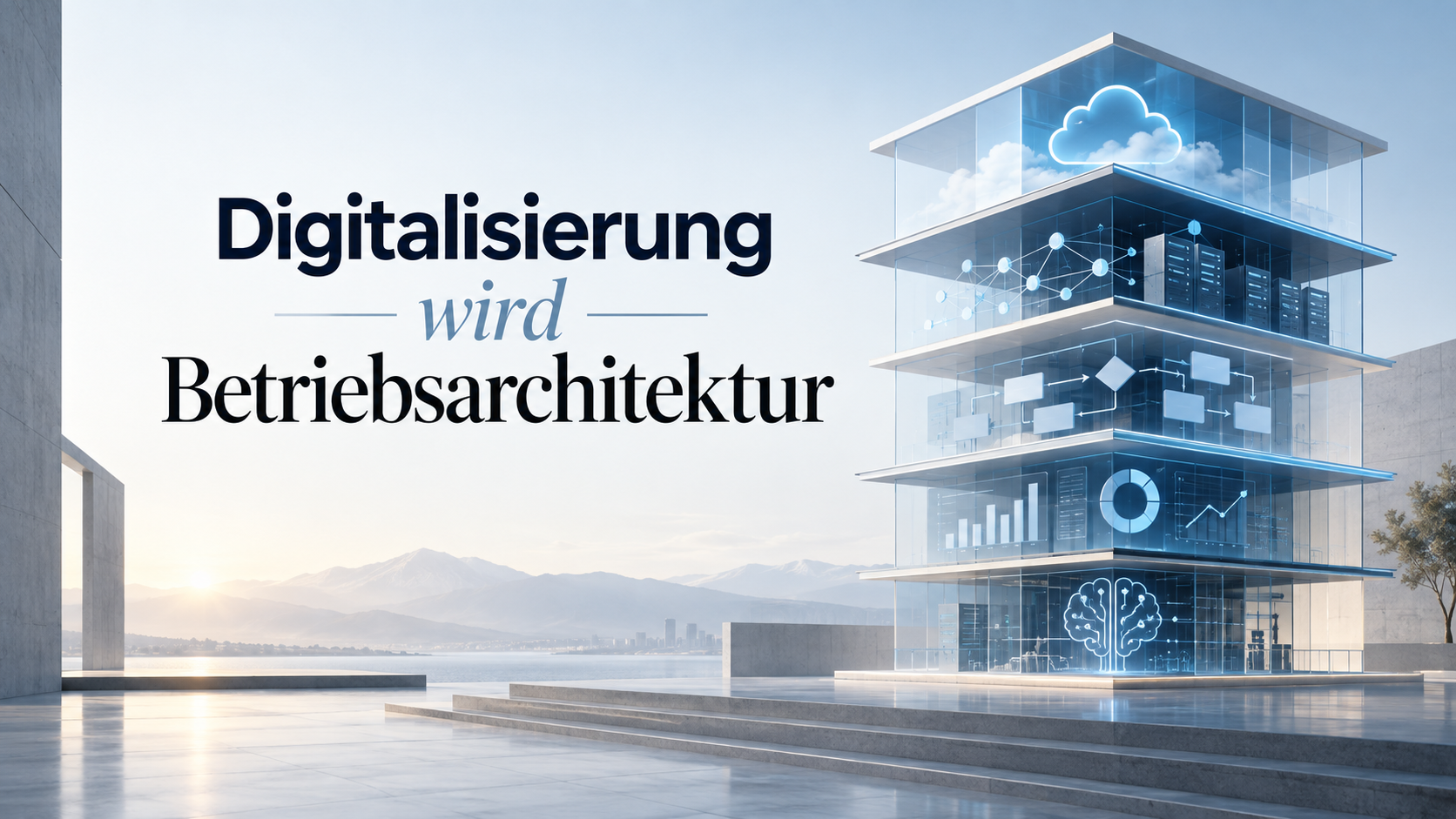 Digitalisierung wird Betriebsarchitektur